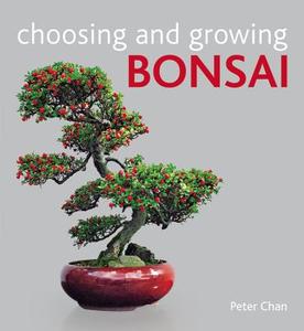 Choosing and Growing Bonsai di Peter Chan edito da Hamlyn (UK)
