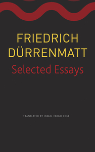 Selected Essays di Friedrich Durrenmatt edito da Seagull Books London Ltd