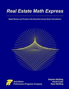 Real Estate Math Express: Rapid Review and Practice with Essential License Exam Calculations di Stephen Mettling, David Cusic, Ryan Mettling edito da Performance Programs Company