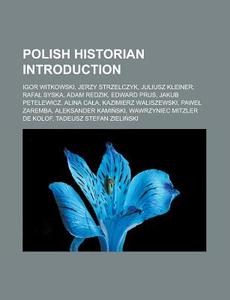 Polish Historians: Igor Witkowski, Jerzy di Books Llc edito da Books LLC, Wiki Series