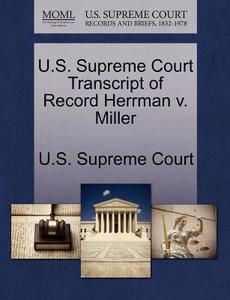 U.s. Supreme Court Transcript Of Record Herrman V. Miller edito da Gale Ecco, U.s. Supreme Court Records