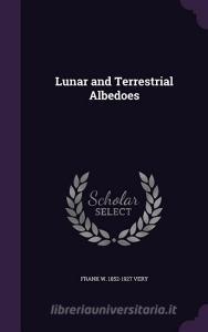 Lunar And Terrestrial Albedoes di Frank W 1852-1927 Very edito da Palala Press