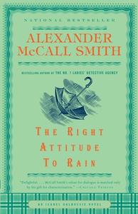 The Right Attitude to Rain di Alexander Mccall Smith edito da ANCHOR