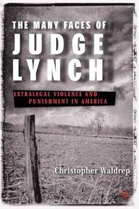 The Many Faces of Judge Lynch di C. Waldrep edito da Palgrave Macmillan
