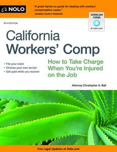 California Worker's Comp: How to Take Charge When You're Injured on the Job di Christopher A. Ball edito da NOLO