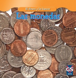 Las Monedas = Coins di Dana Meachen Rau edito da Gareth Stevens Publishing