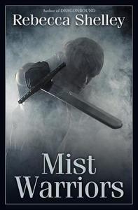 Mist Warriors di Rebecca Shelley edito da Createspace