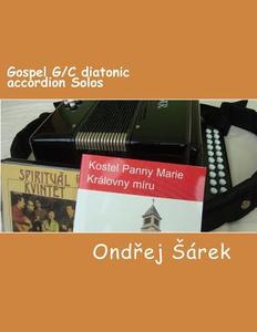 Gospel G/C Diatonic Accordion Solos di Ondrej Sarek edito da Createspace