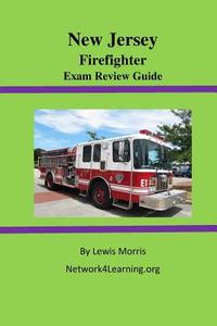New Jersey Firefighter Exam Review Guide di Lewis Morris edito da Createspace