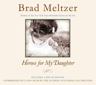 Heroes for My Daughter di Brad Meltzer edito da Hachette Audio
