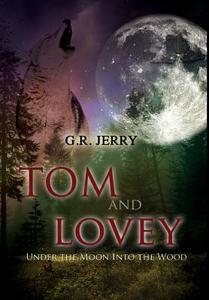 TomandLovey di G. R Jerry edito da Book Venture Publishing LLC