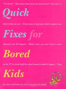 Quick Fixes for Bored Kids di Tommy Donbavand, Tommy Bonvaband edito da How to Books