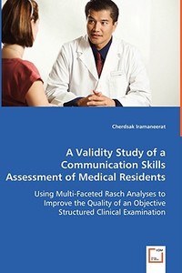 A Validity Study of a Communication Skills Assessment of Medical Residents di Cherdsak Iramaneerat edito da VDM Verlag Dr. Müller e.K.
