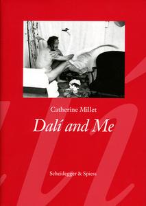Dali and Me di Catherine Millet edito da Scheidegger & Spiess