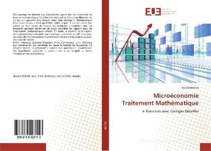 MicroéconomieTraitement Mathématique di Rachid Bendib edito da Éditions universitaires européennes