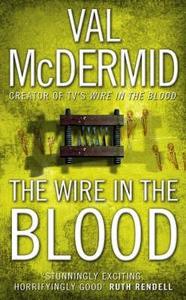 The Wire In The Blood di Val McDermid edito da Harpercollins Publishers
