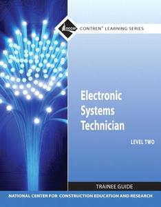 Electronic Systems Technician Level 2 Trainee Guide, Paperback di NCCER edito da Pearson Education (US)