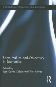 Facts, Values and Objectivity in Economics edito da Taylor & Francis Ltd
