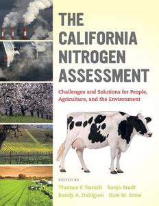 The California Nitrogen Assessment - Challenges and Solutions for People, Agriculture, and the Environment di Thomas P. Tomich edito da University of California Press