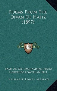 Poems from the Divan of Hafiz (1897) di Sams Al Hafiz edito da Kessinger Publishing