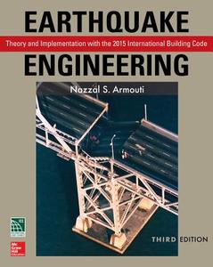 Earthquake Engineering: Theory and Implementation with the 2015 International Building Code, Third Edition di Nazzal Armouti edito da McGraw-Hill Education