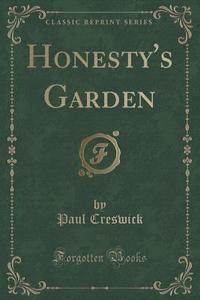 Honesty's Garden (classic Reprint) di Paul Creswick edito da Forgotten Books