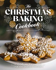The Christmas Baking Cookbook di Editors of Cider Mill Press edito da Cider Mill Press