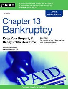 Chapter 13 Bankruptcy: Keep Your Property & Repay Debts Over Time di Stephen Elias, Kathleen Michon edito da NOLO