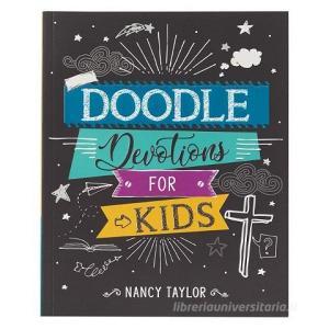 Doodle Devotions for Kids Softcover di Nancy Taylor edito da CHRISTIAN ART GIFTS