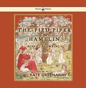 The Pied Piper Of Hamlin di Robert Browning edito da Read Books