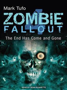Zombie Fallout 4: The End Has Come and Gone di Mark Tufo edito da Tantor Audio