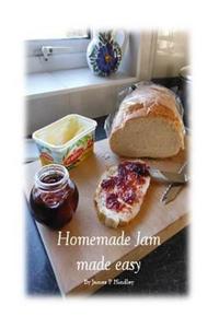 Homemade Jam Made Easy di MR James P. Hindley edito da Createspace