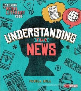 Understanding the News di Pamela Jain Dell edito da CAPSTONE PR