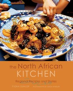 The North African Kitchen: Regional Recipes and Stories di Fiona Dunlop edito da INTERLINK PUB GROUP INC