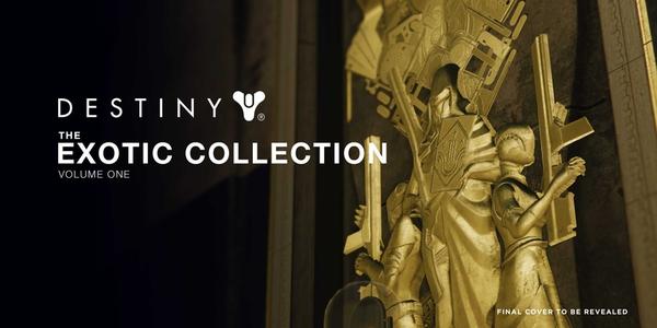 Destiny: The Exotic Collection, Volume One di Insight Editions edito da INSIGHT ED