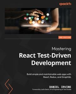 Mastering React Test-Driven Development - di Daniel Irvine edito da Packt Publishing Limited