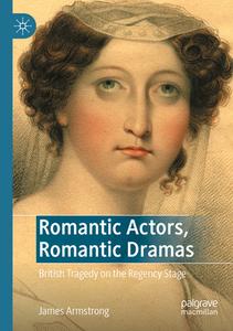 Romantic Actors, Romantic Dramas di James Armstrong edito da Springer International Publishing