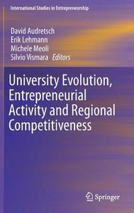 University Evolution, Entrepreneurial Activity and Regional Competitiveness edito da Springer-Verlag GmbH