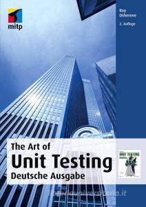The Art of Unit Testing di Roy Osherove, Michael Feathers, Robert C. Martin edito da MITP Verlags GmbH