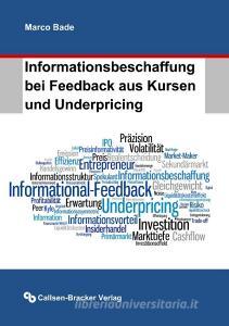 Informationsbeschaffung bei Feedback aus Kursen und Underpricing di Marco Bade edito da Callsen-Bracker