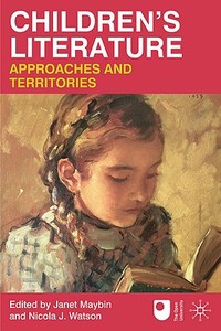 Children's Literature: Approaches and Territories di Janet Maybin, Nicola J. Watson edito da PALGRAVE