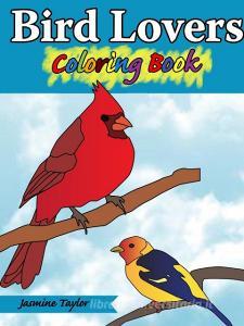 Bird Lovers Coloring Book di Jasmine Taylor edito da LULU PR
