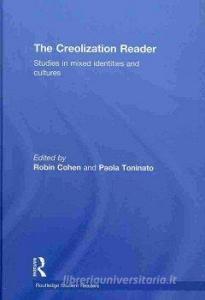 The Creolization Reader di Robin Cohen edito da Routledge