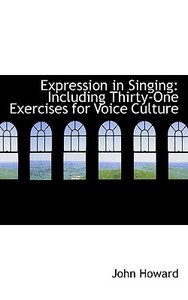 Expression In Singing di John Howard edito da Bibliolife