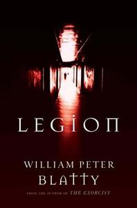 Legion: A Novel from the Author of the Exorcist di William Peter Blatty edito da TOR BOOKS