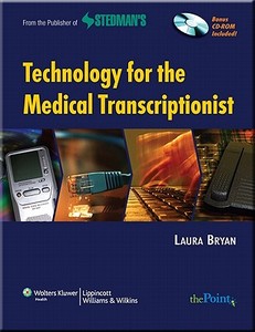 Technology For The Medical Transcriptionist di Laura Bryan edito da Lippincott Williams And Wilkins
