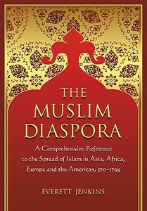 Everett, J:  The Muslim Diaspora v. 1; 570-1500 di Jr. Jenkins Everett edito da McFarland