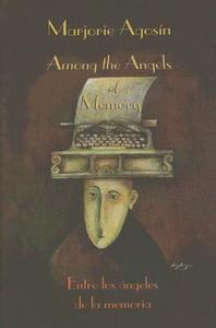 Among The Angels Of Memory di Marjorie Agosin edito da Wings Press