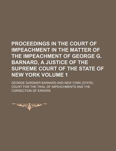 Proceedings In The Court Of Impeachment di George Gardner Barnard edito da Rarebooksclub.com