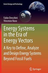 Energy Systems in the Era of Energy Vectors di Vincenzo Naso, Fabio Orecchini edito da Springer London